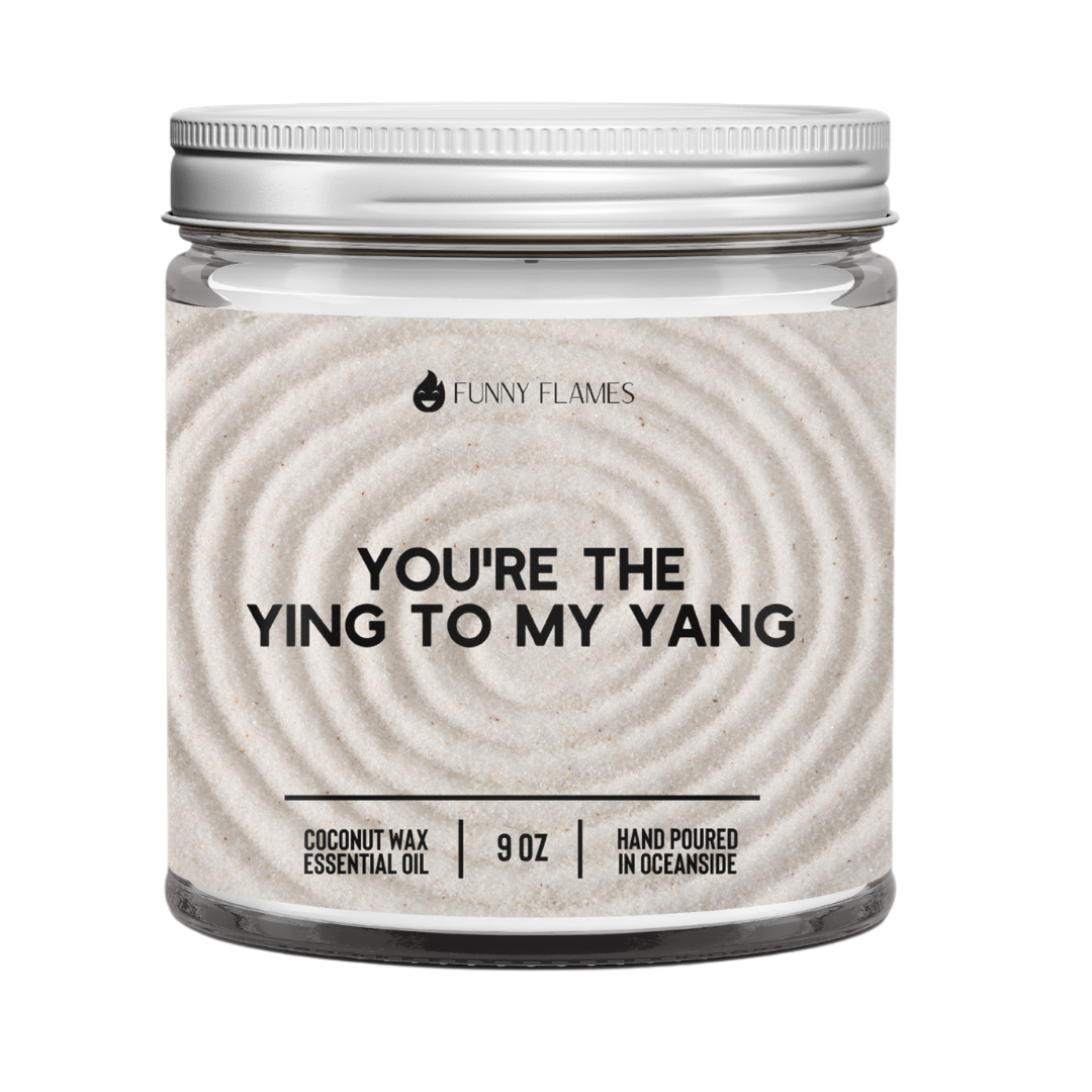 You're The Ying to my Yang -9oz