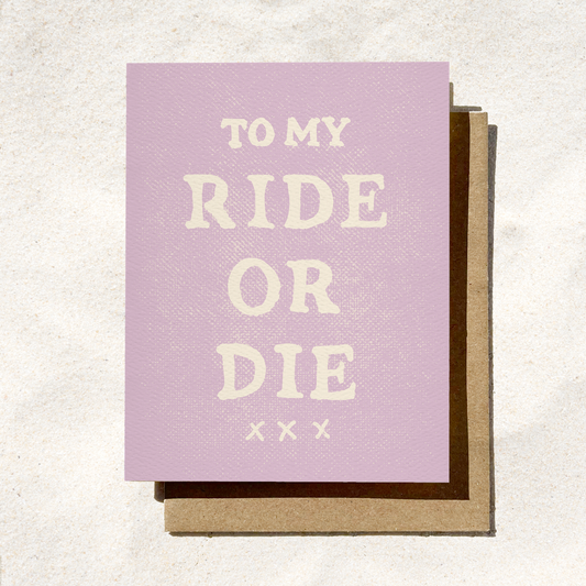 To My Ride Or Die Card | Bestie Card | Fun Friendship Card