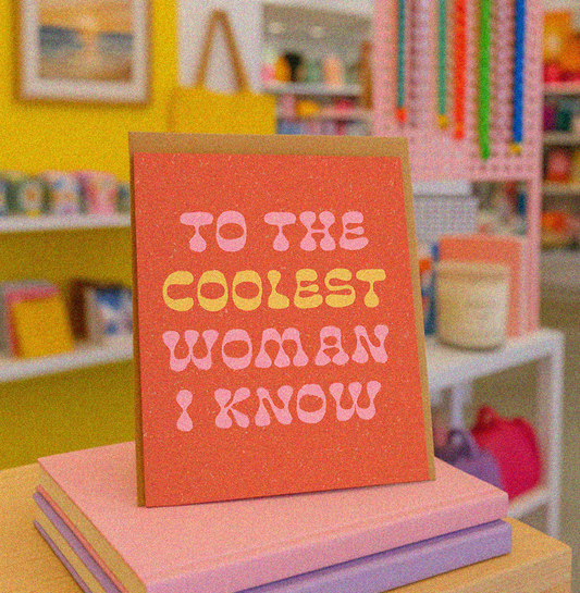 Coolest Woman I Know | Mother's Day Card | Card For Her